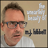MJ Hibbett - The Unearthly Beauty Of